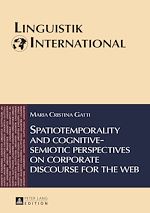 Télécharger le livre :  Spatiotemporality and cognitive-semiotic perspectives on corporate discourse for the web