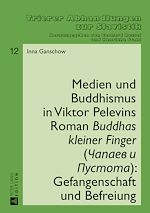 Télécharger le livre :  Medien und Buddhismus in Viktor Pelevins Roman «Buddhas kleiner Finger» (Capaev i Pustota): Gefangenschaft und Befreiung