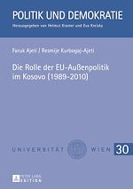 Télécharger le livre :  Die Rolle der EU-Außenpolitik im Kosovo (1989-2010)