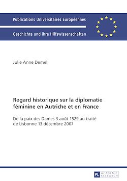 Télécharger le livre :  Regard historique sur la diplomatie féminine en Autriche et en France