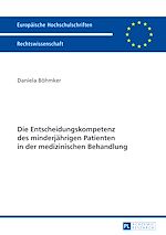 Télécharger le livre :  Die Entscheidungskompetenz des minderjaehrigen Patienten in der medizinischen Behandlung