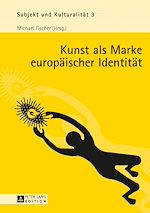 Télécharger le livre :  Kunst als Marke europaeischer Identitaet