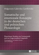 Télécharger le livre :  Somatische und emotionale Konzepte in der deutschen und polnischen Phraseologie