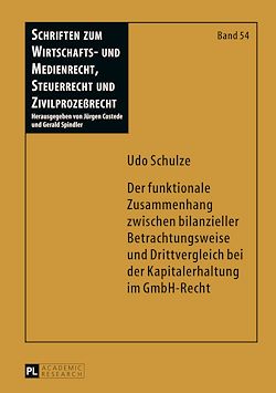 Télécharger le livre :  Der funktionale Zusammenhang zwischen bilanzieller Betrachtungsweise und Drittvergleich bei der Kapitalerhaltung im GmbH-Recht