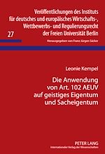 Télécharger le livre :  Die Anwendung von Art. 102 AEUV auf geistiges Eigentum und Sacheigentum