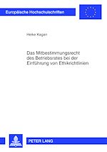 Télécharger le livre :  Das Mitbestimmungsrecht des Betriebsrates bei der Einfuehrung von Ethikrichtlinien
