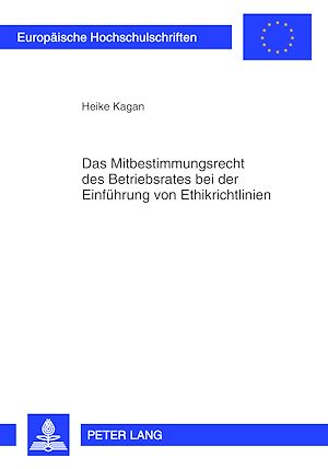 Téléchargez le livre :  Das Mitbestimmungsrecht des Betriebsrates bei der Einfuehrung von Ethikrichtlinien