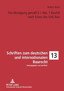 Télécharger le livre :  Die Abwaegung gemaeß § 1 Abs. 7 BauGB nach Erlass des EAG Bau