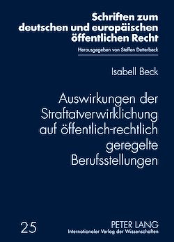 Télécharger le livre :  Auswirkungen der Straftatverwirklichung auf oeffentlich-rechtlich geregelte Berufsstellungen