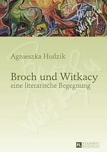 Télécharger le livre :  Broch und Witkacy – eine literarische Begegnung
