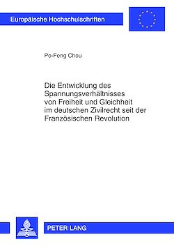 Télécharger le livre :  Die Entwicklung des Spannungsverhaeltnisses von Freiheit und Gleichheit im deutschen Zivilrecht seit der Franzoesischen Revolution