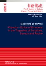 Télécharger le livre :  «Phaedra» – Ethics of Emotions in the Tragedies of Euripides, Seneca and Racine