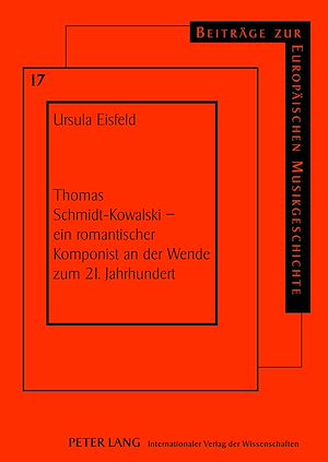 Téléchargez le livre :  Thomas Schmidt-Kowalski – ein romantischer Komponist an der Wende zum 21. Jahrhundert