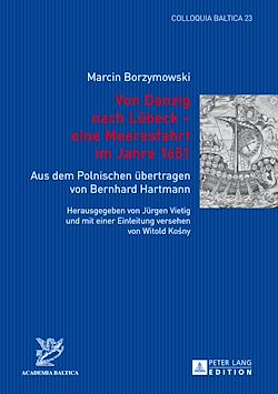 Télécharger le livre :  Von Danzig nach Luebeck – eine Meeresfahrt im Jahre 1651