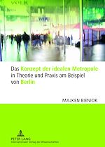 Télécharger le livre :  Das Konzept der idealen Metropole in Theorie und Praxis am Beispiel von Berlin