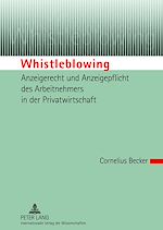 Télécharger le livre :  Whistleblowing – Anzeigerecht und Anzeigepflicht des Arbeitnehmers in der Privatwirtschaft