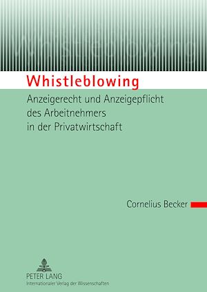 Téléchargez le livre :  Whistleblowing – Anzeigerecht und Anzeigepflicht des Arbeitnehmers in der Privatwirtschaft