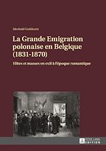 Télécharger le livre :  La Grande Emigration polonaise en Belgique (1831-1870)