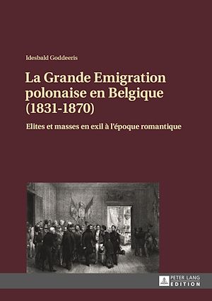 Téléchargez le livre :  La Grande Emigration polonaise en Belgique (1831-1870)