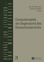 Télécharger le livre :  Computerspiele als Gegenstand des Deutschunterrichts