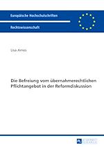 Télécharger le livre :  Die Befreiung vom uebernahmerechtlichen Pflichtangebot in der Reformdiskussion