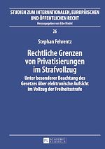 Télécharger le livre :  Rechtliche Grenzen von Privatisierungen im Strafvollzug