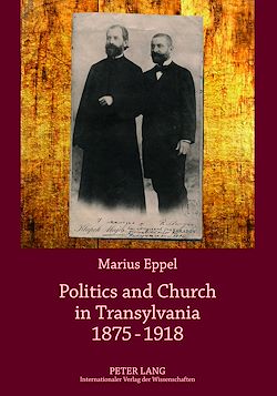 Télécharger le livre :  Politics and Church in Transylvania 1875-1918