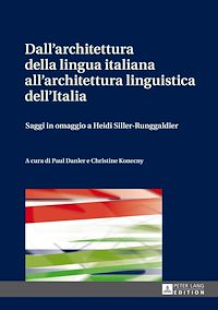 Télécharger le livre :  Dall’architettura della lingua italiana all’architettura linguistica dell’Italia