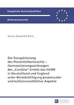 Télécharger le livre :  Die Europaeisierung des Persoenlichkeitsrechts – Harmonisierungswirkungen des «Caroline»-Urteils des EGMR in Deutschland und England unter Beruecksichtigung prozessualer und kollisionsrechtlicher...