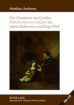 Télécharger le livre :  Die Charaktere aus Goethes «Wilhelm Meisters Lehrjahre» bei Anton Rubinstein und Hugo Wolf