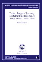 Télécharger le livre :  Transcribing the Territory; or, Rethinking Resistance