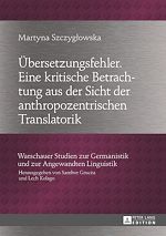Télécharger le livre :  Uebersetzungsfehler. Eine kritische Betrachtung aus der Sicht der anthropozentrischen Translatorik