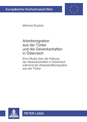 Téléchargez le livre :  Arbeitsmigration aus der Tuerkei und die Gewerkschaften in Oesterreich