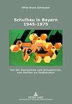 Télécharger le livre :  Schulbau in Bayern 1945-1975