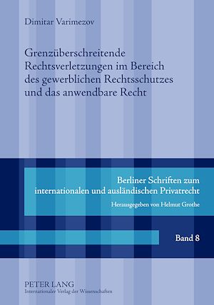 Téléchargez le livre :  Grenzueberschreitende Rechtsverletzungen im Bereich des gewerblichen Rechtsschutzes und das anwendbare Recht