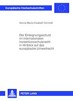 Télécharger le livre :  Der Enteignungsschutz im internationalen Investitionsschutzrecht in Hinblick auf das europaeische Umweltrecht