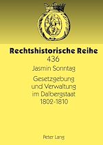 Télécharger le livre :  Gesetzgebung und Verwaltung im Dalbergstaat 1802-1810