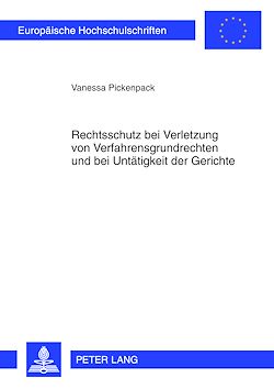 Télécharger le livre :  Rechtsschutz bei Verletzung von Verfahrensgrundrechten und bei Untaetigkeit der Gerichte