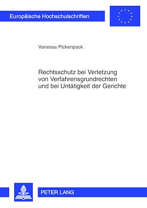 Téléchargez le livre :  Rechtsschutz bei Verletzung von Verfahrensgrundrechten und bei Untaetigkeit der Gerichte