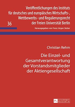 Téléchargez le livre :  Die Einzel- und Gesamtverantwortung der Vorstandsmitglieder der Aktiengesellschaft