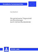 Télécharger le livre :  Die gemeinsame Traegerschaft von Einrichtungen durch mehrere Bundeslaender