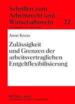 Télécharger le livre :  Zulaessigkeit und Grenzen der arbeitsvertraglichen Entgeltflexibilisierung