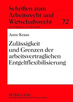 Télécharger le livre :  Zulaessigkeit und Grenzen der arbeitsvertraglichen Entgeltflexibilisierung