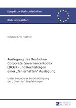 Télécharger le livre :  Auslegung des Deutschen Corporate Governance Kodex (DCGK) und Rechtsfolgen einer «fehlerhaften» Auslegung