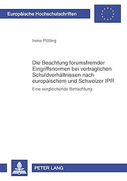 Télécharger le livre :  Die Beachtung forumsfremder Eingriffsnormen bei vertraglichen Schuldverhaeltnissen nach europaeischem und Schweizer IPR