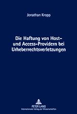 Télécharger le livre :  Die Haftung von Host- und Access-Providern bei Urheberrechtsverletzungen