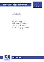 Télécharger le livre :  Regulierung und zivilrechtliche Verantwortlichkeit von Ratingagenturen