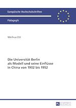 Télécharger le livre :  Die Universitaet Berlin als Modell und seine Einfluesse in China von 1902 bis 1952