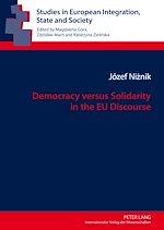 Télécharger le livre :  Democracy versus Solidarity in the EU Discourse