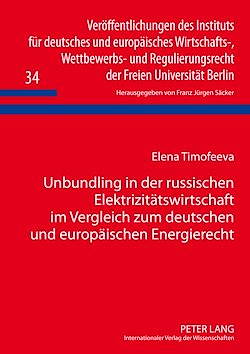 Télécharger le livre :  Unbundling in der russischen Elektrizitaetswirtschaft im Vergleich zum deutschen und europaeischen Energierecht